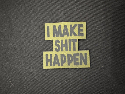 Make Sh*t Happen Leatherette Patch