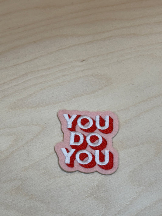 You Do You Embroidered Patch