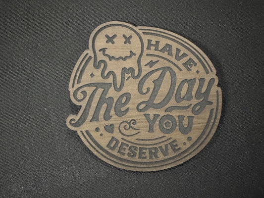 Day You Deserve Leatherette Patch