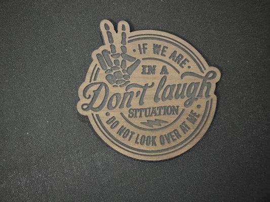Don't Laugh Situation Leatherette Patch