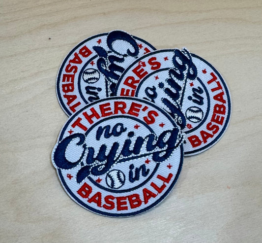 No Crying in Baseball Embroidered Patch