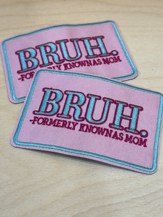BRUH-known as Mom