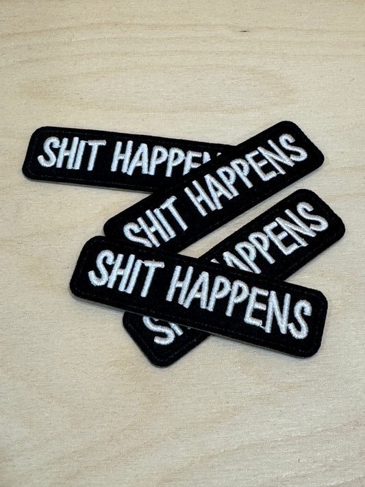 Shit Happens Embroidered Patch