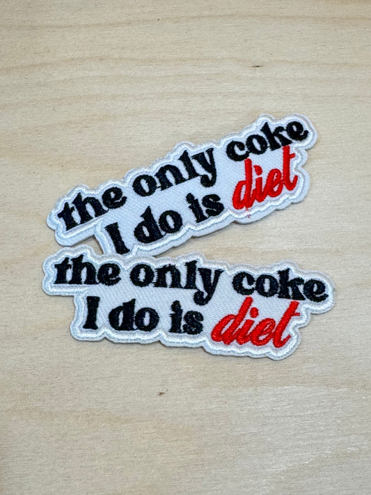 Only Coke is Diet Embroidered Patch