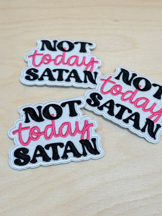 Not Today Satan Embroidered Patch