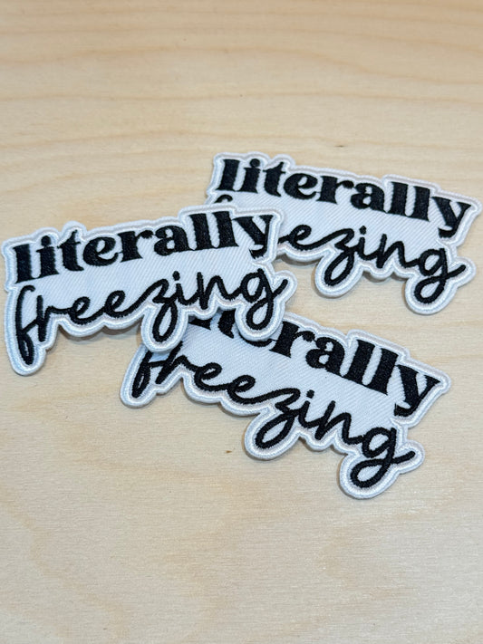 Literally Freezing Embroidered Patch